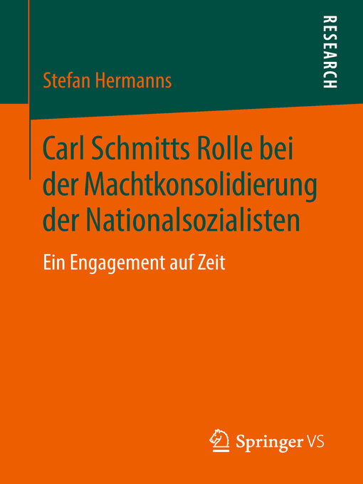 Title details for Carl Schmitts Rolle bei der Machtkonsolidierung der Nationalsozialisten by Stefan Hermanns - Available
